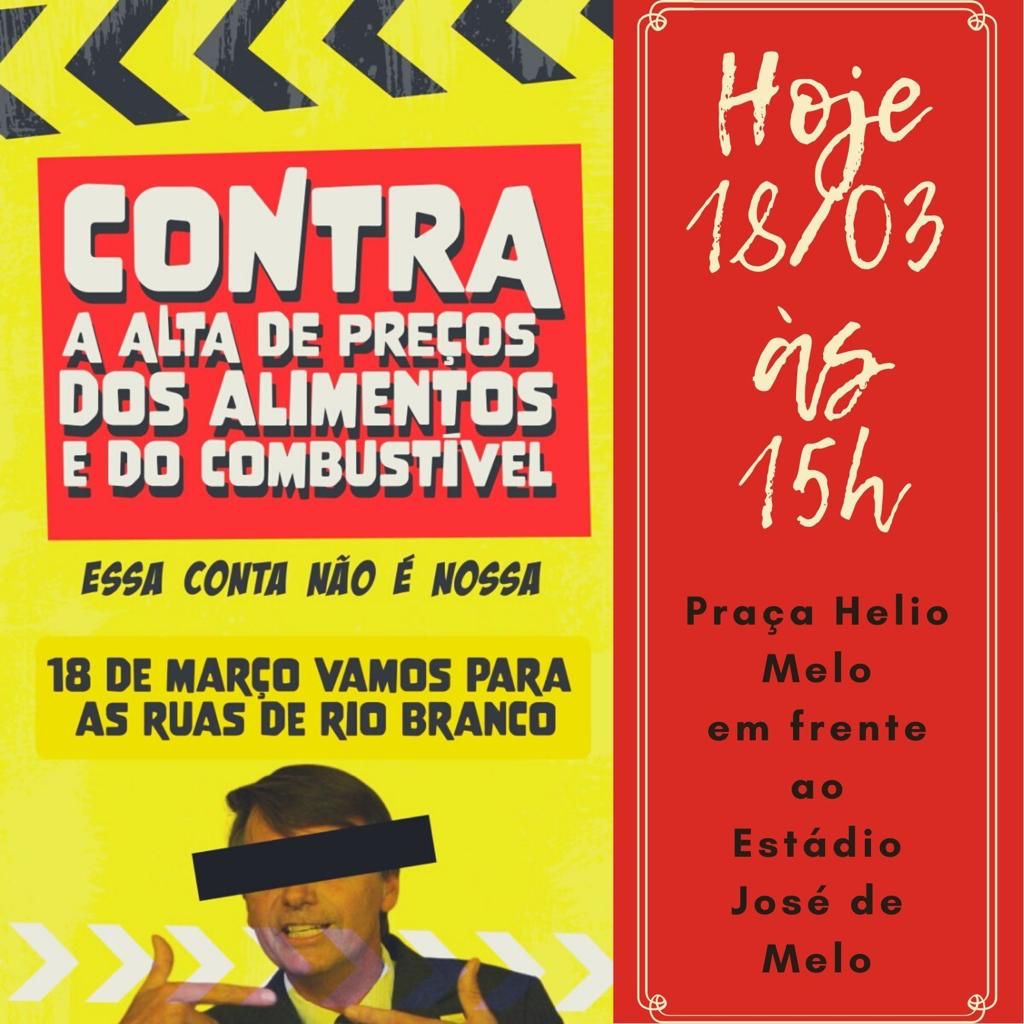 Movimentos de esquerda vão aproveitar a presença de Bolsonaro no Acre para protestar contra os preços dos combustíveis e alimentos